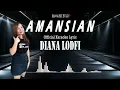 Download Lagu AMANSIAN~DIANA LODFI (KARAOKA)