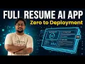 Full Resume AI Application From Concept to Deployment in One