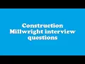 Construction Millwright interview questions