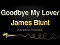 Download Lagu James Blunt - Goodbye My Lover (Karaoke Version)
