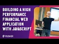 Building a high performance financial web application with JavaScript - JS Monthly