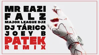 Mr Eazi, Major League DJz & Falz - Patek (Remix) (feat. Dj Tarico & Joey B)