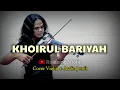 Download Lagu INSTRUMEN SHOLAWAT 🔴 KHOIRUL BARIYAH 🔴 COVER VIOLIN