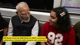 Modi Takes Delhi Metro to SRCC, Interacts with Students and Commuters
