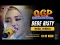 Lagu MODAL DENGKUL Voc DEDE RISTY I LIVE OGP ( OBROG GANJENE PANTURA  )
