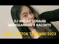 Download Lagu DJ WALAU GODAAN MENGGANGGU X BALONTE VIRAL TIKTOK TERBARU 2023