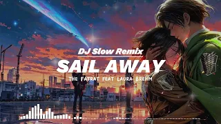dj slow remix sail away the fatrat feat laura brehm slow remix 