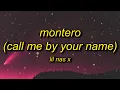 Download Lagu Lil Nas X - MONTERO (Call Me By Your Name) Lyrics | call me when you want call me when you need