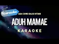 Download Lagu [Karaoke] ADUH MAMAE - ada cowok baju hitam | (Karaoke)
