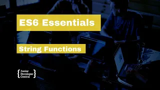 ES6 Essentials 24 String Functions