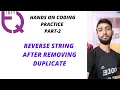 INFYTQ PREVIOUS YEAR QUESTION PART - 2 REVERSE STRING AFTER REMOVING DUPLICATES