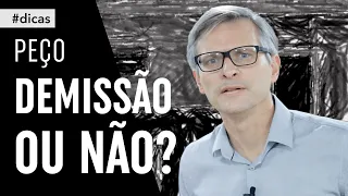 Descubra quando pedir demissão é a melhor coisa a se fazer!