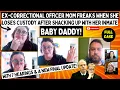 Ex-Correctional Officer Mom FREAKS When She Loses Custody After Shacking Up With INMATE Baby Daddy
