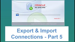 How to Export and Import Database Connections in Oracle SQL Developer - Part 5