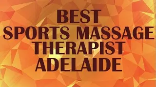 Sports Massage Therapist in Adelaide Australia