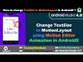 Change TextSize in MotionLayout with Motion animation in Android in Android studio 4 0 AndroidX