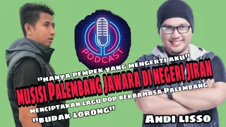 Download anak Palembang jawara di negeri tetangga | Andi lisso pencipta lagu pop berbahasa Palembang MP3