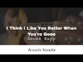 Download Lagu Reneé Rapp - I Think I Like You Better When You're Gone (Acoustic Karaoke)