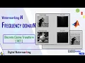 Frequency Domain Watermarking using DCT Discrete Cosine Transform Caddd Academy