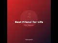 Best Friend for Life
