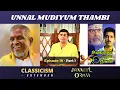 Lagu Classicism extended - Unnal Mudiyum Thambi | Jannal Oram Episode 19 - Part 1 | Sikkil Gurucharan