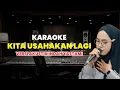 Download Lagu Karaoke Lirik Akustik Kita Usahakan Lagi - Batas Senja | Versi Indah Yastami