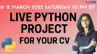 Live python project Announcement Python Project for resume python programming Live 12 March