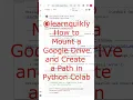 How to Mount Google Drive and Create a Path in Python Colab