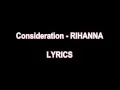 Consideration - RIHANNA