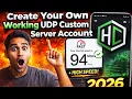 How to Create Your Own Working UDP Custom Server Account in 2026 HTTP Custom For Secure Connection
