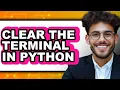 How to Clear the Terminal in Python easy Method