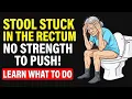 Stool STUCK in the Rectum What is it and what to do - Doctor Reveals
