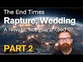 Download Lagu Part 2: Rapture and Wedding a reward not guaranteed