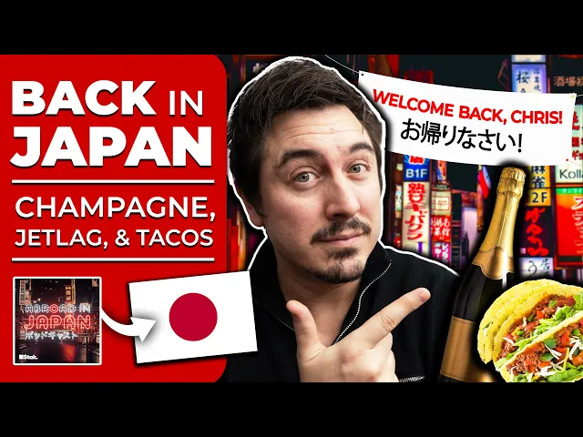 Video: Chris Returns to Japan: Handles Jet Lag Very Poorly | @AbroadinJapan #244