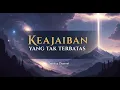 Keajaiban yang Tak Terbatas: Lagu Rohani Tentang Kuasa Tuhan yang Terus Bekerja Tanpa Batas