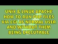 Unix Linux Apache how to run PHP files via CGI as normal user and without them being executable