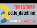 Pandas Part 51 Timestamp in Python with pd to - datetime Tutorial