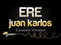 juan karlos - ERE (Karaoke Version)
