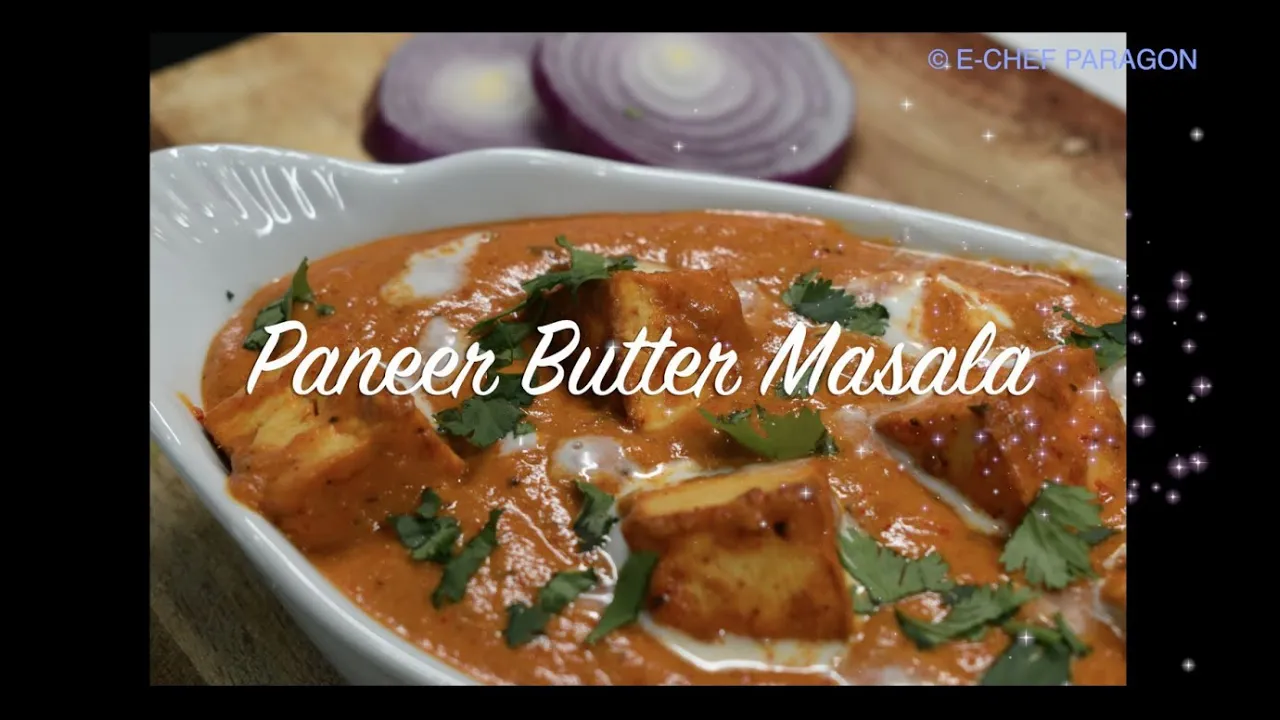 Must Try Paneer Butter Masala   E-Chef Paragon