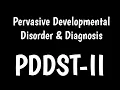 Pervasive Developmental Disorder Diagnosis PDDST-II Autism Spectrum Disorder
