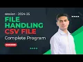 File Handling CSV file - complete Program Class 12 Computer Science with Python Session-2024-25