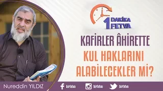 Kafirler Âhirette Kul Haklarını Alabilecekler mi?