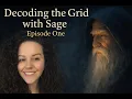 Lagu Decoding The Grid With Sage Episode one