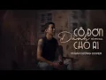 Download Lagu CÔ ĐƠN DÀNH CHO AI | LEE KEN x NAL | PHẠM CƯỜNG COVER