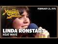 Download Lagu Heat Wave - Linda Ronstadt | The Midnight Special