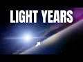 Light Years The Distance That Breaks Our Brains
