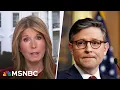 We pay his salary and he sounds like a cheerleader Nicolle Wallace on Mike Johnson s capitulation