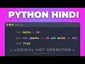 44 Master Logical NOT Operator Python Python Tutorial for Beginners 2026 Hindi Full Course