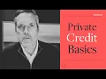 Private Credit Basics
