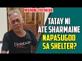 Lagu TATAY NI ATE SHARMAINE HINDI MAPIGILAN ANG PAGSUGOD SA SHELTER